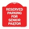 Signmission Reserved Parking for Senior Pastor, Red & White Aluminum Sign, 18" x 18", RW-1818-23075 A-DES-RW-1818-23075 - alternate 1